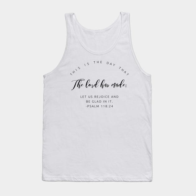 Psalm 118:24 Black and White Bible Verse Tank Top by JakeRhodes